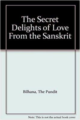 the secret delights of love - From The Sanskrit